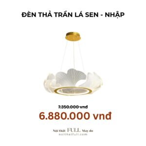 ĐÈN THẢ TRẦN LÁ SEN NHẬP KHẨU